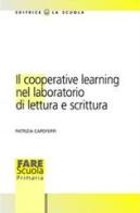 Il cooperative learning nel laboratorio di lettura e scrittura di Patrizia Capoferri edito da La Scuola SEI