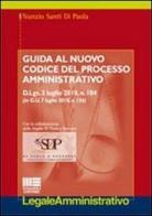 Guida al nuovo codice del processo amministrativo di Nunzio S. Di Paola edito da Maggioli Editore