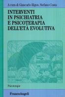 Interventi in psichiatria e psicoterapia dell'età evolutiva edito da Franco Angeli