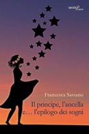 Il principe, l'ancella e... l'epilogo dei sogni di Francesca Sassano edito da Aracne