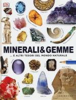 Minerali & gemme... e altri tesori del mondo naturale. Ediz. a colori edito da Gribaudo