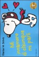 Mi innamoro di chiunque mi parli. Celebrate Peanuts 60 years vol.1 di Charles M. Schulz edito da Dalai Editore