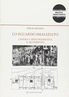 Lo sguardo smaliziato. Cinema e arte figurativa. Il movimento di Sergio Micheli edito da Bulzoni