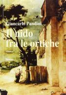 Il nido fra le ortiche di Giancarlo Pandini edito da Bastogi Editrice Italiana