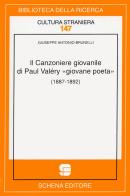 Il canzoniere giovanile di Paul Valèry «giovane poeta» di Giuseppe A. Brunelli edito da Schena Editore