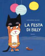 La festa di Billy. Ediz. a colori di Catharina Valckx edito da Babalibri