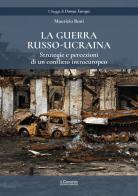 La guerra russo-ucraina. Strategie e percezioni di un conflitto intraeuropeo di Maurizio Boni edito da Il Cerchio