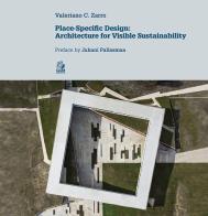 Place-specific design. Architecture for visible sustainibility di Valeriano C. Zarro edito da CLEAN