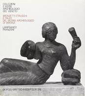 Bronzetti etruschi e italici del Museo archeologico di Verona di Lanfranco Franzoni edito da Bretschneider Giorgio