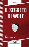 Il segreto di Wolf di Enzo Caniatti edito da GVE