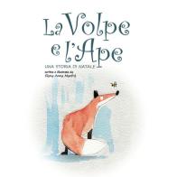 La Volpe e l'Ape. Una storia di Natale. Ediz. illustrata di Elena Anna Manfrè edito da Cerruti Comunicazione