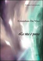 La vita è poesia di Cristoforo De Vivo edito da GDS