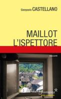 Maillot, l'ispettore di Gianpaolo Castellano edito da Pentagora