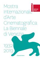 La Biennale di Vienezia. Mostra internazionale d'arte cinematografica 1932-2019 edito da La Biennale di Venezia