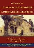La Pieve di San Nicomede e l'imperatrice Ageltrude. Da Benevento a Rambona e Salsomaggiore Terme di Roberto Mancuso edito da Youcanprint