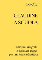 Claudine a scuola. Ediz. integrale di Colette edito da Youcanprint