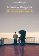 Almanacco dei viventi di Maurizio Maggiani edito da Feltrinelli