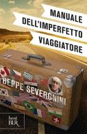 Manuale dell'imperfetto viaggiatore di Beppe Severgnini edito da Rizzoli