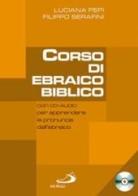Corso di ebraico biblico. Con CD Audio vol.1 di Luciana Pepi, Filippo Serafini edito da San Paolo Edizioni