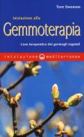 Iniziazione alla gemmoterapia. L'uso terapeutico dei germogli vegetali di Tore Swenson edito da Edizioni Mediterranee