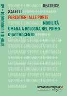 Forestieri alle porte. Mobilità umana a Bologna nel primo Quattrocento di Beatrice Saletti edito da libreriauniversitaria.it