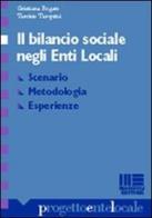 Il bilancio sociale negli enti locali di Cristiana Rogate, Tarcisio Tarquini edito da Maggioli Editore