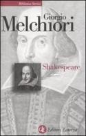 Shakespeare. Genesi e struttura delle opere di Giorgio Melchiori edito da Laterza