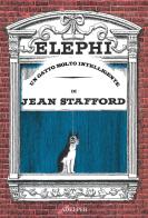 Elephi. Un gatto molto intelligente di Jean Stafford edito da Adelphi