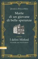 Morte di un giovane di belle speranze. I delitti Mitford di Jessica Fellowes edito da Neri Pozza