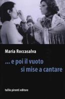 ... E poi il vuoto si mise a cantare di Maria Roccasalva edito da Tullio Pironti