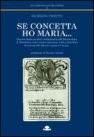 Se concetta ho Maria... Ricerca storica sulla Confraternita dell'Immacolata di Manduria, sulla chiesa omonima, sulla particolare devozione del digiuno... di Michelino Fistetto edito da Barbieri