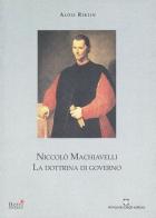 Niccolò Machiavelli. La dottrina di governo di Alois Riklin edito da Betti Editrice