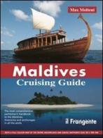 Maldives. Cruising guide di Max Molteni edito da Il Frangente