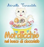 Mordicchio nel bosco di cioccolato di Adriella Tarantola edito da Youcanprint