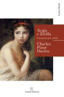 Acaju e Zirfila di Charles Pinot Duclos edito da Galaad Edizioni
