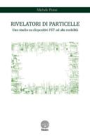 Rivelatori di particelle. Uno studio su dispositivi FET ad alta mobilità di Michele Perini edito da Stamen