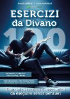 100 esercizi di chitarra da divano, tecnica e meccanica per migliorare l'agilità delle dita di David Carelse, Luca Marinelli edito da Youcanprint