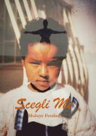 Scegli me di Muluye Feraboli edito da StreetLib