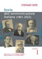 Storia dell'amministrazione italiana (1861-2022) di Stefano Sepe edito da Editoriale Scientifica