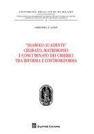 "Diabolo suadente". Celibato, matrimonio e concubinato dei chierici tra riforma e controriforma di Stefania T. Salvi edito da Giuffrè