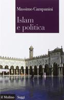 Islam e politica di Massimo Campanini edito da Il Mulino