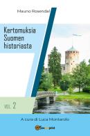 Kertomuksia Suomen historiasta vol.2 di Mauno Rosendal edito da Youcanprint