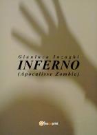 Inferno (apocalisse zombie) di Gianluca Inzaghi edito da Youcanprint