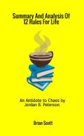 Summary and analysis of 12 rules for life. An antidote to chaos by Jordan B. Peterson edito da StreetLib
