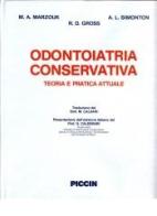 Odontoiatria conservativa. Teoria e pratica attuale di M. A. Marzouk, A. L. Simonton, R. D. Gross edito da Piccin-Nuova Libraria