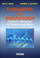 Fondamenti di immunologia. Funzioni e alterazioni del sistema immunitario di Abul K. Abbas, Andrew H. Lichtman edito da Piccin-Nuova Libraria
