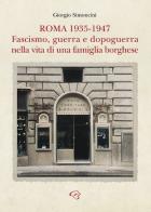 Roma 1935-1947. Fascismo, guerra e dopoguerra nella vita di una famiglia borghese di Giorgio Simoncini edito da Ginevra Bentivoglio EditoriA