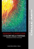 I colori della fantasia di Sergio Camellini edito da Guido Miano Editore