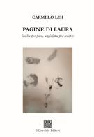 Pagine di Laura. Bimba per poco, angioletta per sempre di Carmelo Lisi edito da Il Convivio