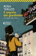Il segreto del giardiniere di Rosa Teruzzi edito da Sonzogno